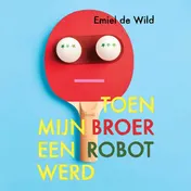 Omslag van Toen mijn broer een robot werd