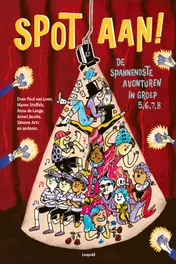 Omslag van Spot aan! - De spannendste avonturen in groep 5, 6, 7, 8