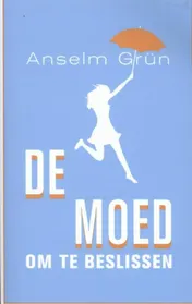 Omslag van De moed om te beslissen