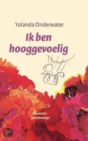 Omslag van Ja, ik ben hooggevoelig