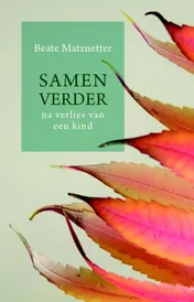 Omslag van Samen verder na verlies van een kind