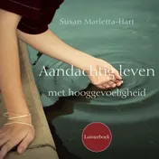 Omslag van Aandachtig leven met hooggevoeligheid