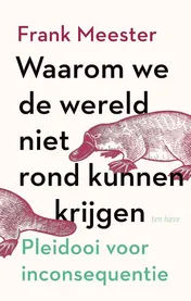 Omslag van Waarom we de wereld niet rond kunnen krijgen