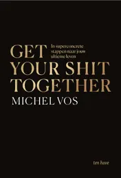 Omslag van Get your shit together