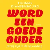 Omslag van Word een goede ouder