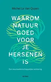 Omslag van Waarom natuur goed voor je hersenen is