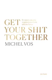 Omslag van Get your shit together