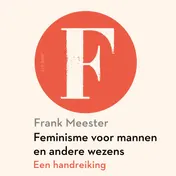 Omslag van Feminisme voor mannen en andere wezens
