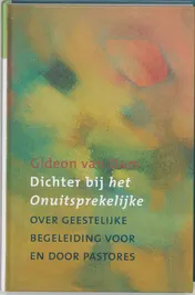 Omslag van Dichter bij het Onuitsprekelijke