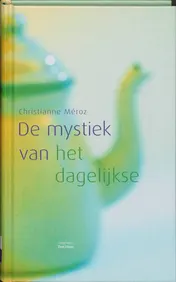 Omslag van De mystiek van het dagelijkse