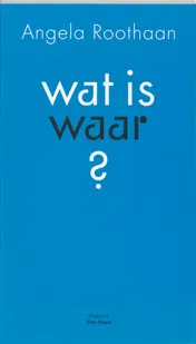 Omslag van Wat is waar?