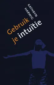 Omslag van Gebruik je intuïtie