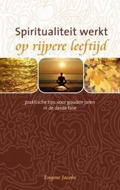Omslag van Spiritualiteit werkt op rijpere leeftijd