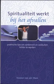 Omslag van Spiritualiteit werkt...bij het afvallen