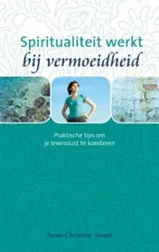 Omslag van Spiritualiteit werkt bij vermoeidheid