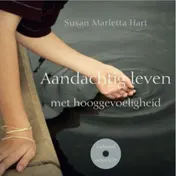 Omslag van Aandachtig leven met hooggevoeligheid
