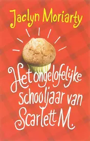 Omslag van Het ongelooflijke schooljaar van Scarlett M.