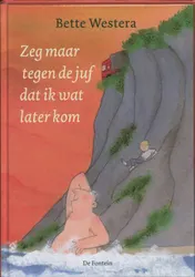 Omslag van Zeg maar tegen de juf dat ik wat later kom