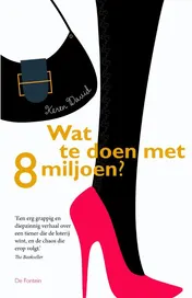 Omslag van Wat te doen met 8 miljoen?