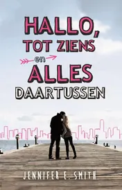 Omslag van Hallo, tot ziens en alles daartussen