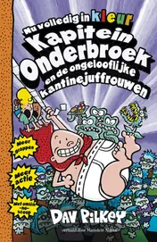 Omslag van Kapitein Onderbroek en de ongelooflijke kantinejuffrouwen