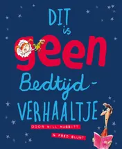 Omslag van Dit is GEEN bedtijdverhaaltje