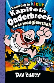 Omslag van Kapitein Onderbroek en de wedgiewraak