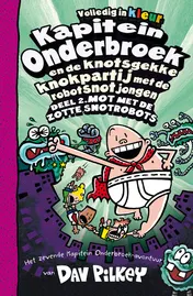Omslag van Kapitein Onderbroek en de knotsgekke knokpartij met de robotsnotjongen deel 2