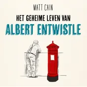 Omslag van Het geheime leven van Albert Entwistle