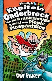 Omslag van Kapitein Onderbroek en de krankzinnige komst van Piepie Plaspantalon