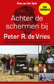 Omslag van Achter de schermen bij Peter R. de Vries - Een terugblik