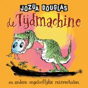 Omslag van De tijdmachine en andere ongelooflijke reisverhalen