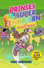 Omslag van Prinses Super-Eenhoorn en het giftige gevaar