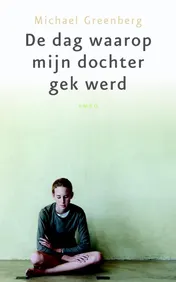 Omslag van De dag waarop mijn dochter gek werd