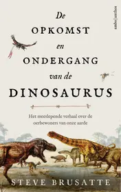 Omslag van De opkomst en ondergang van de dinosaurus