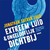 Omslag van Extreem luid & ongelooflijk dichtbij