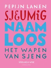 Omslag van Sjeumig + Naamloos + Het Wapen van Sjeng