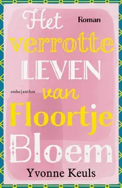 Omslag van Het verrotte leven van Floortje Bloem