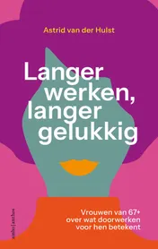 Omslag van Langer werken, langer gelukkig