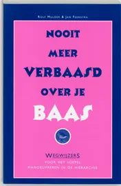 Omslag van Nooit meer verbaasd over je baas