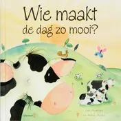 Omslag van Wie maakt de dag zo mooi?