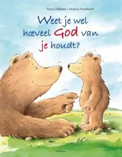 Omslag van Weet je wel hoeveel God van je houdt?