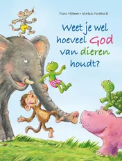 Omslag van Weet je wel hoeveel God van dieren houdt?