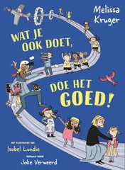 Omslag van Wat je ook doet, doe het goed!