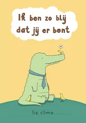 Omslag van Ik ben zo blij dat jij er bent