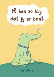 Omslag van Ik ben zo blij dat jij er bent