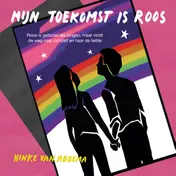 Omslag van Mijn toekomst is Roos