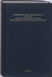 Omslag van Parlementaire geschiedenis van de nieuwe regeling van het bewijsrecht in burgelijke zaken