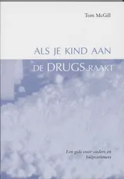Omslag van Als je kind aan de drugs raakt