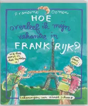 Omslag van Hoe overleef ik mijn vakantie in Frankrijk?